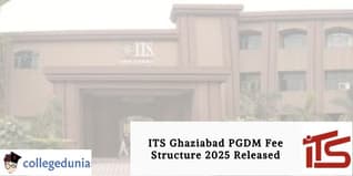 ITS Ghaziabad PGDM Fee Structure 2025 Released; Check Complete Details Here